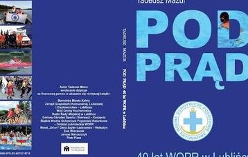 Tadeusz Mazur: Pod prąd. 40 lat WOPR w Lublińcu - promocja książki