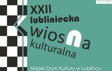 XXII Lubliniecka Wiosna Kulturalna – zgłoszenia!