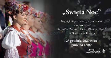 Kolędowy koncert Święta Noc w wykonaniu Śląska online