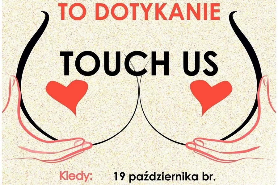 Touch us - dbanie to dotykanie