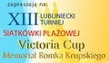 XIII Lubliniecki Turniej Siatkówki Plażowej VICTORIA CUP MEMORIAŁ ROMKA KRUPSKIEGO